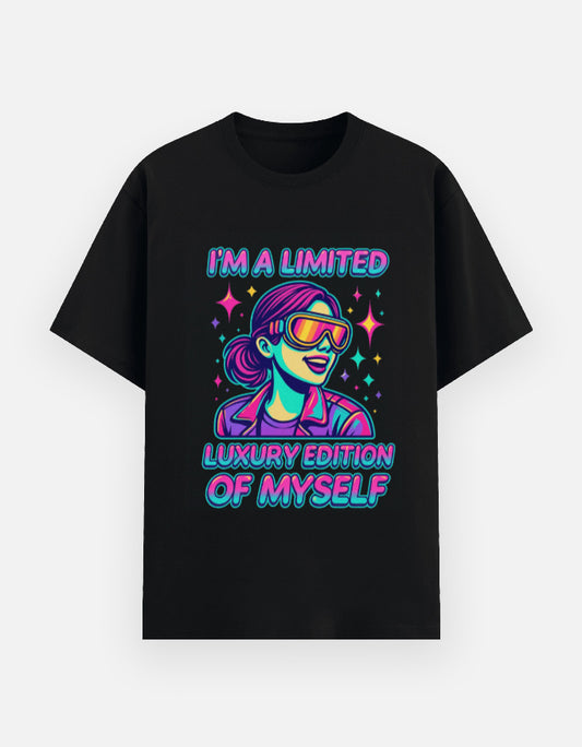 Black T-shirt- I am limited luxury edition of myself