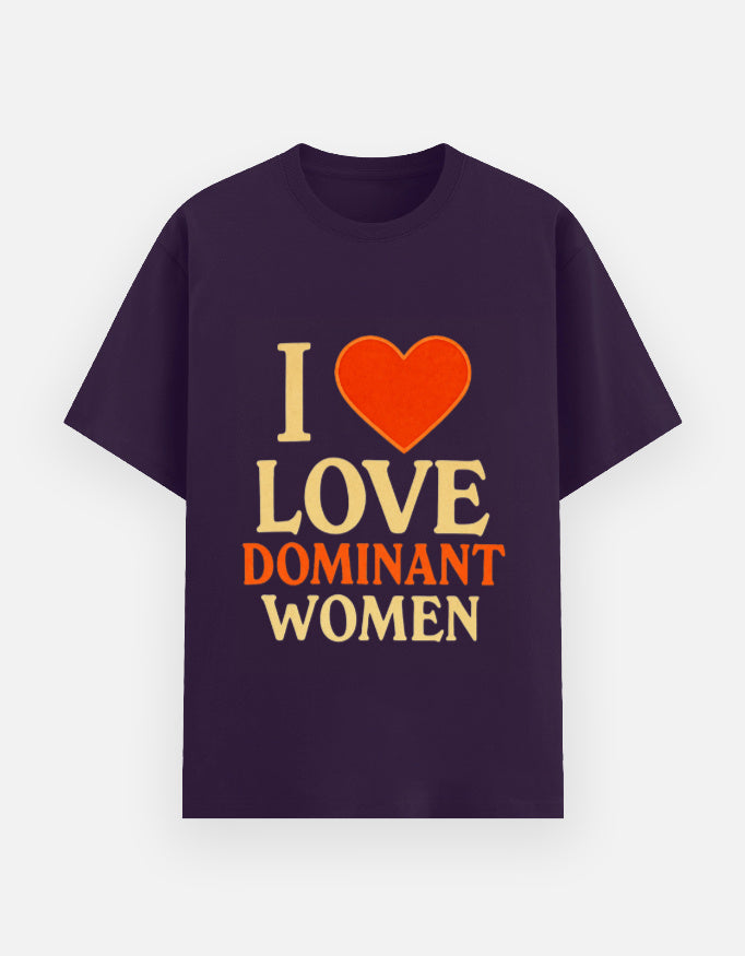Purple T-shirt- I love dominant women